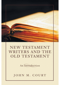 New Testament Writers and the Old Testament