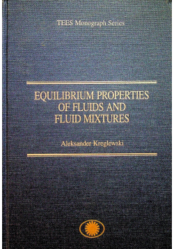 Equilibrium Properties of Fluids and Fluid Mixtures