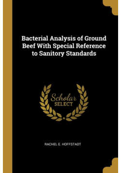 Bacterial Analysis of Ground Beef With Special Reference to Sanitory Standards