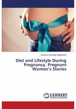 Diet and Lifestyle During Pregnancy. Pregnant Women's Stories