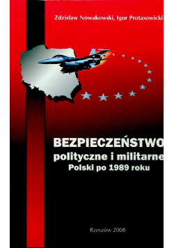 Bezpieczeństwo polityczne i militarne Polski po 1989 roku