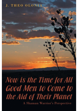 Now is the Time for All Good Men to Come to the Aid of Their Planet