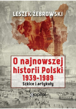O najnowszej historii Polski 1939 - 1989