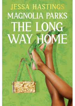 Magnolia Parks: The Long Way Home