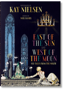 Kay Nielsen. East of the Sun and West of the Moon