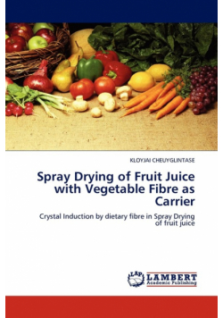 Spray Drying of Fruit Juice with Vegetable Fibre as Carrier