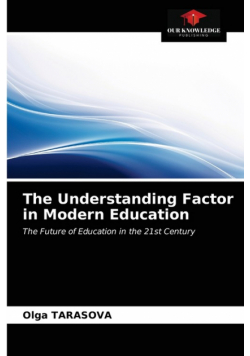 The Understanding Factor in Modern Education