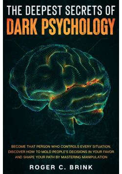 The Deepest Secrets of Dark Psychology