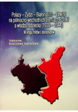 Polacy Żydzi Białorusini Litwini na północno wschodnich ziemiach Polski a władza radziecka