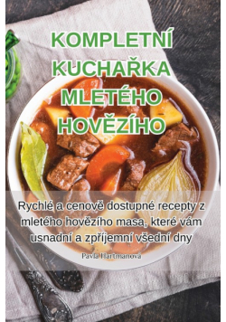 Kompletní Kuchařka Mletého Hovězího