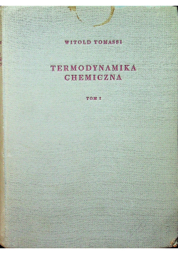 Termodynamika chemiczna Tom I