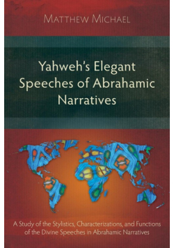 Yahweh's Elegant Speeches of the Abrahamic Narratives