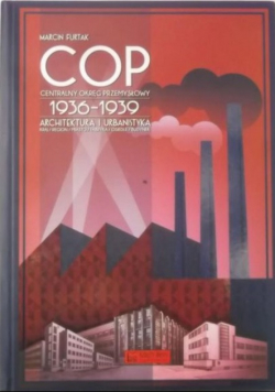 COP Centralny Okręg Przemysłowy 1936 - 1939