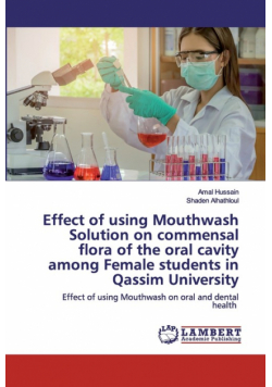 Effect of using Mouthwash Solution on commensal flora of the oral cavity among Female students in Qassim University