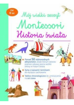 Mój wielki zeszyt Montessori. Historia świata