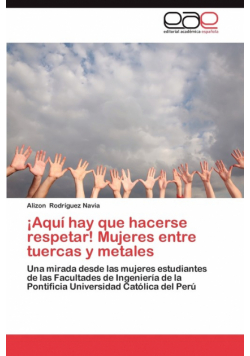 Aqui Hay Que Hacerse Respetar! Mujeres Entre Tuercas y Metales