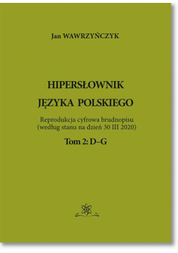 Hipersłownik języka Polskiego Tom 2: D–G