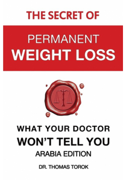 The Secret of Permanent Weight Loss - What Your Doctor Won't Tell You