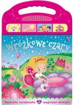 Bajeczka torebeczka. Wróżkowe czary