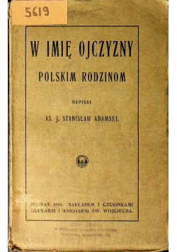 W imię Ojczyzny Polskim Rodzinom 1918 r.