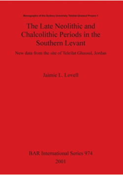 The Late Neolithic and Chalcolithic Periods in the Southern Levant