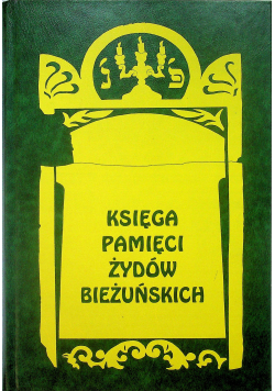Księga pamięci Żydów bieżuńskich