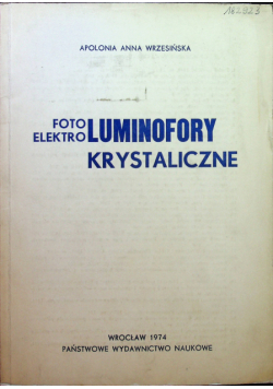 Fotoluminofory i elektroluminofory krystaliczne