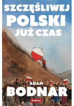 Szczęśliwej Polski już czas