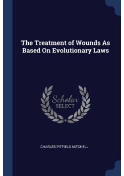 The Treatment of Wounds As Based On Evolutionary Laws