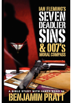 Ian Fleming's Seven Deadlier Sins and 007's Moral Compass