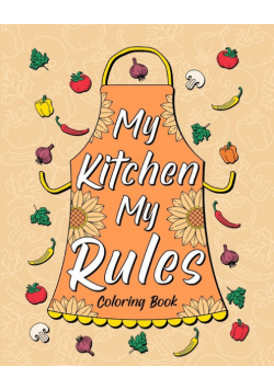 My Kitchen My Rules Coloring Book