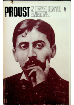 Proust W oczach krytyki światowej