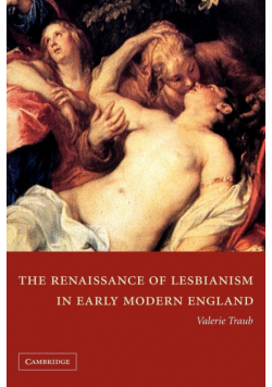 The Renaissance of Lesbianism in Early Modern England