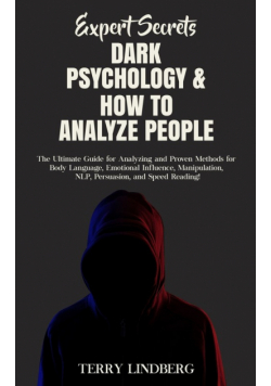 Expert Secrets - Dark Psychology & How to Analyze People