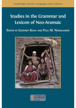 Studies in the Grammar and Lexicon of Neo-Aramaic