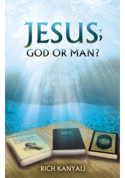 Jesus; God or Man?