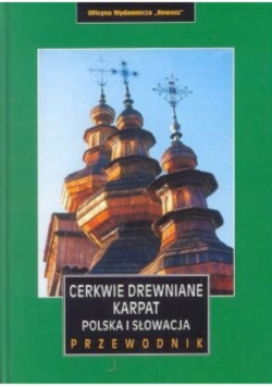 Cerkwie drewniane Karpat Polska i Słowacja