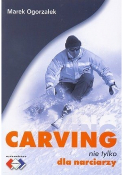 Carving nie tylko dla narciarzy autograf autora
