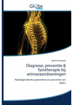 Diagnose, preventie & fytotherapie bij artroseaandoeningen