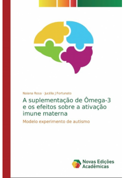 A suplementação de Ômega-3 e os efeitos sobre a ativação imune materna