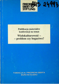 Publikacja materiałów konferencji na temat Wielokulturowość problem czy bogactwo