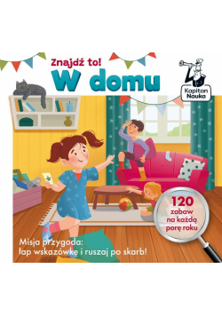 Kapitan Nauka. Znajdź to! W domu