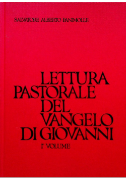 Lettura pastorale del Vangelo di Giovanni I Volume