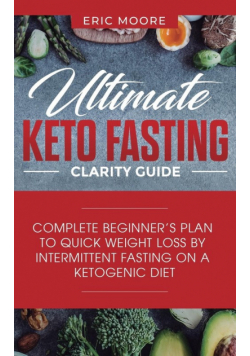Ultimate Keto Fasting Clarity Guide