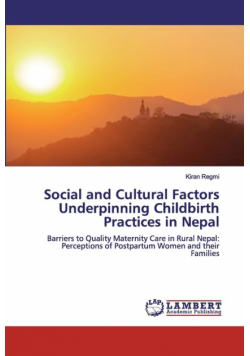 Social and Cultural Factors Underpinning Childbirth Practices in Nepal