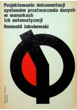 Projektowanie dokumentacji systemów przetwarzania danych w warunkach ich automatyzacji