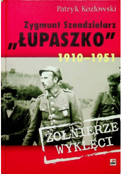 Zygmunt Szendzielarz Łupaszko 1910 1951