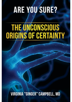 Are You Sure? The Unconscious Origins of Certainty