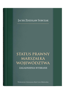Status prawny marszałka województwa. Wybrane zagadnienia