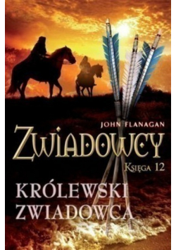 Zwiadowcy Tom 12 Królewski zwiadowca